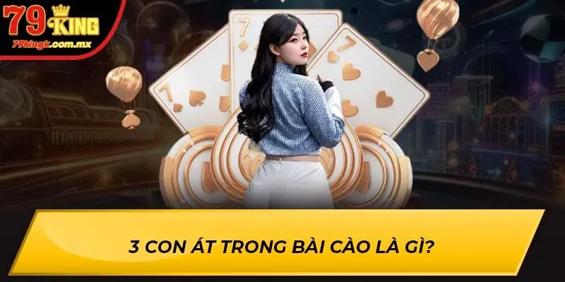 3 Con Át Trong Bài Cào là gì?