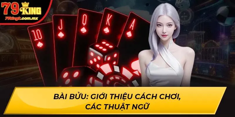 Bài bửu: Giới thiệu cách chơi, các thuật ngữ
