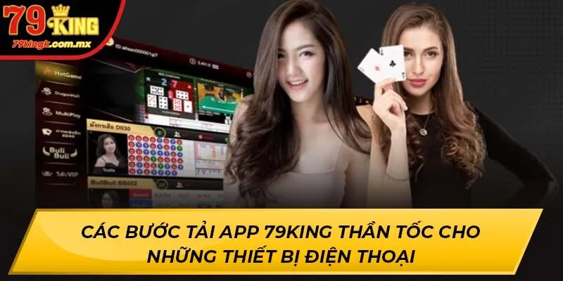 Các bước tải app 79KING thần tốc cho những thiết bị điện thoại