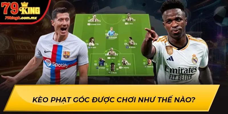 Kèo Phạt Góc được chơi như thế nào?