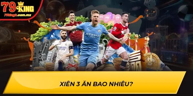 Xiên 3 Ăn Bao Nhiêu? 